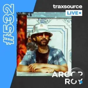Aroop Roy - Traxsource Live! 532 (2025-05-27)