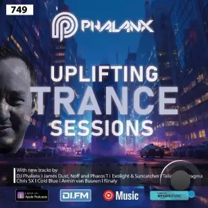 Dj Phalanx - Uplifting Trance Sessions Ep. 749 (2025-05-28)