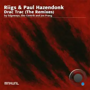 Riigs & Paul Hazendonk - Drac Trac (The Remixes) (2025)