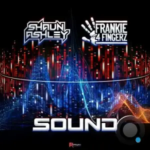 Shaun Ashley and Frankie 4 Fingerz - Sound (2025)