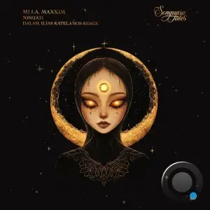 MI.LA, Maxxim - Nishati (DALAH & Ilias Katelanos Remix) (2025)