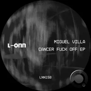 Miguel Villa - Cancer Fuck Off (2025)
