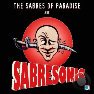 The Sabres Of Paradise - Sabresonic (2025)
