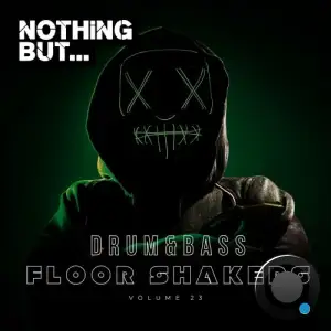 Nothing But... Drum & Bass Floor Shakers, Vol. 23 (2025)