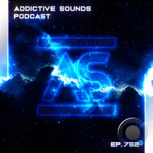 Addictive Sounds - Addictive Sounds Podcast 762 (2025-05-30)