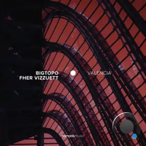 Bigtopo & Fher Vizzuett - Valencia (2025)