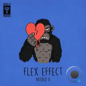 Flex Effect - Needed U (2025)