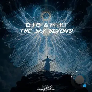 D.J.G. & M.I.K! - The Sky Beyond (2025)