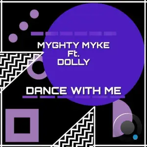 Myghty Myke Feat. Dolly - Dance With Me (2025)