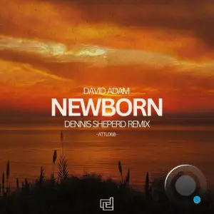 David Adam - Newborn (Dennis Sheperd Remix) (2025)