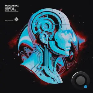 Modelfluxx - Blissful Existence (2025)