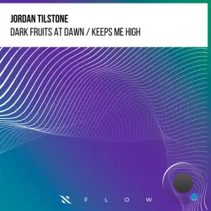 Jordan Tilstone - Dark Fruits At Dawn and Keeps Me High (2025)