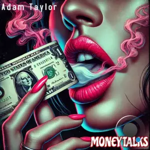 Adam Taylor - Money Talks (2025)