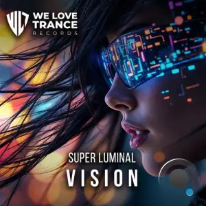 Super Luminal - Vision (2025)