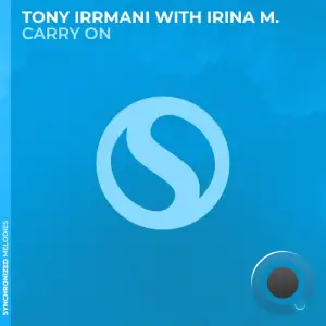 Tony Irrmani & Irina M. - Carry On (2025)
