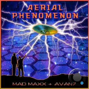 Mad Maxx & Avan7 - Aerial Phenomenon (2025)