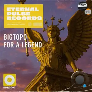 Bigtopo - For A Legend (2025)