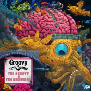 Groovy Nonsense - The Groovy & The Nonsense (2025)