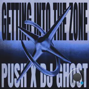 Push & DJ Ghost - Getting into The Zone (2025)