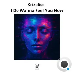 Krizaliss - I Do Wanna Feel You Now (2025)