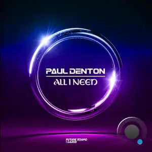 Paul Denton - All I Need (2025)
