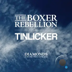 The Boxer Rebellion x Tinlicker - Diamonds (Further Than I Ever Was) (2025)