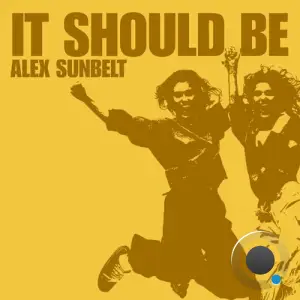 Alex Sunbelt - It Should Be (2025)