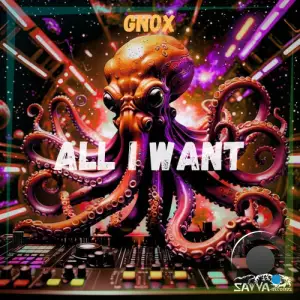 Gnox - All I Want (2025)
