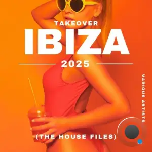 Takeover IBIZA 2025 (The House Files) (2025)