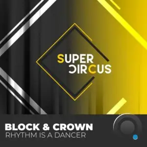 Block & Crown - Rhythm Is a Dancer (2025)