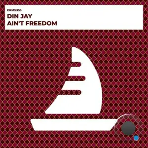 Din Jay - Ain't Freedom (2025)