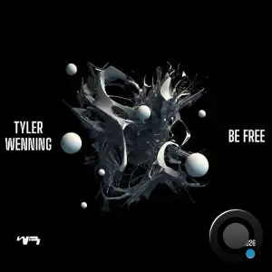 Tyler Wenning - Be Free (2025)