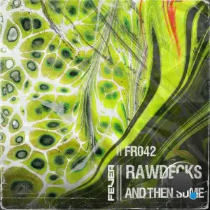 Rawdecks - And Then Some (2025)