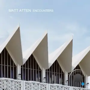 Matt Atten - Encounters (2025)