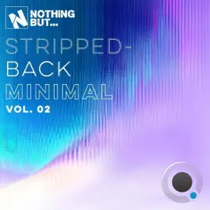 Nothing But... Stripped-Back Minimal, Vol. 02 (2025)