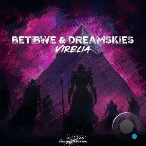 Betibwe & DreamSkies - Virelia (2025)