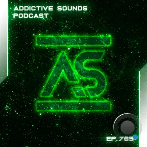 Addictive Sounds - Addictive Sounds Podcast 765 (2025-06-09)
