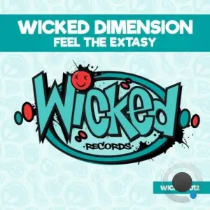 Wicked Dimension - Feel the Extasy (2025)