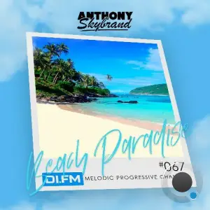 Anthony Skybrand - Beach Paradise Radio 067 (2025-06-09)
