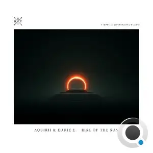 Aquirii & Eddie E. - Rise Of The Sun (2025)