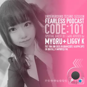 Myoru & Liggy K - Fearless Podcast 101 (2025-06-10)
