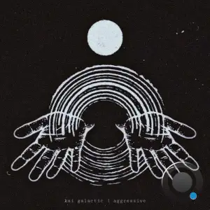 Kai Galactic - Aggressive (2025)
