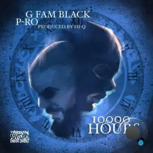 G Fam Black X P-Ro - 10,000 Hours (2025)