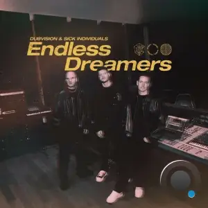 Dubvision & Sick Individuals - Endless Dreamers (2025)
