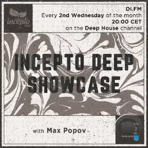 Max Popov - Incepto Deep Showcase 112 (2025-06-11)