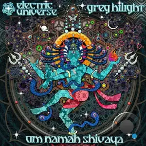 Electric Universe And Greg Hilight - Om Namah Shivaya (2025)