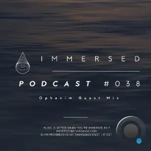 Ophanim - Immersed Podcast 038 (2025-06-12)
