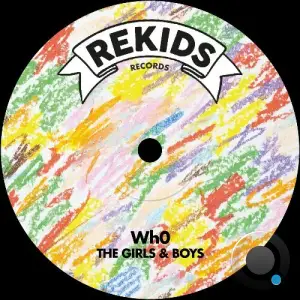 Wh0 - The Girls & Boys (2025)