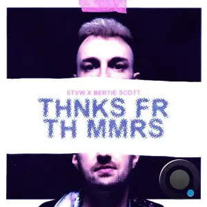STVW x Bertie Scott - THNKS FR TH MMRS (2025)