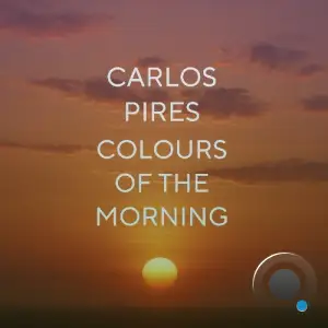 Carlos Pires - Colours Of The Morning (2025)